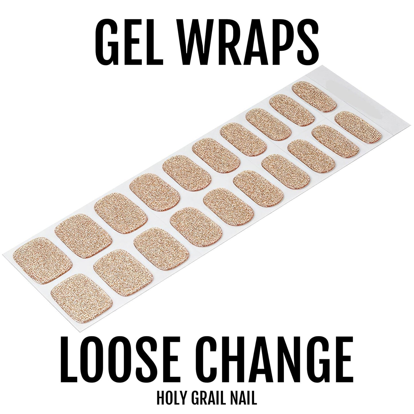 Loose Change - Gels